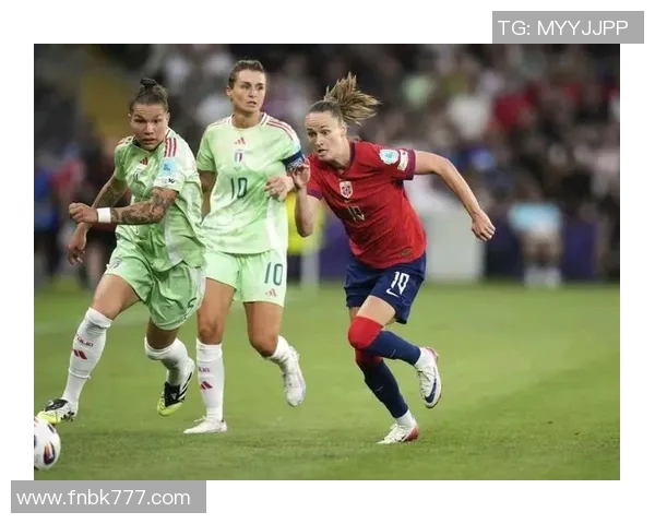 意大利女足对阵荷兰女足精彩直播全程回顾与分析