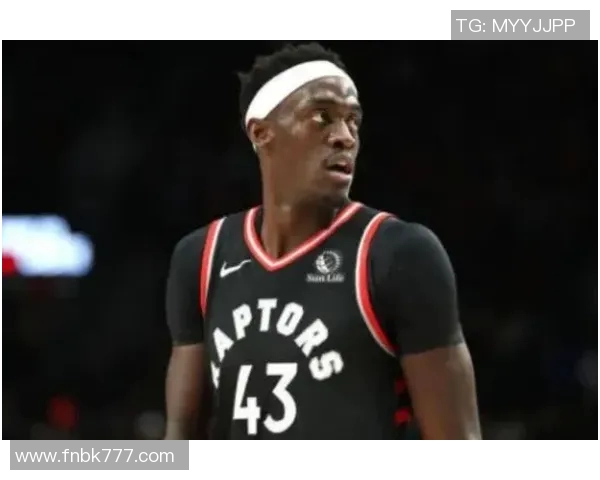 帕斯卡尔西亚卡姆在NBA赛场上的崛起与辉煌历程解析