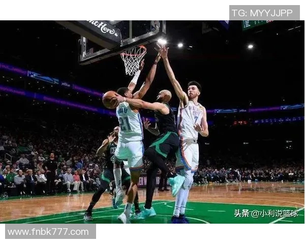 雷霆与凯尔特人对决分析10月26日比赛精彩看点与预测